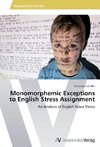 Monomorphemic Exceptions to English Stress Assignment