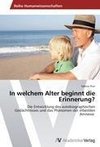 In welchem Alter beginnt die Erinnerung?