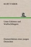 Unter Eskimos und Walfischfängern