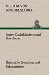 Unter Zuchthäuslern und Kavalieren