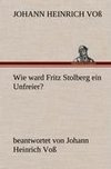 Wie ward Fritz Stolberg ein Unfreier?