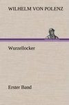 Wurzellocker - Erster Band