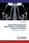 Laboratory Diagnostic Approaches in Plasmodium falciparum Malaria