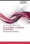 Tu  o  el  SIDA:  un  Dilema  Psicològico