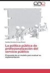 La política pública de profesionalización del servicio público