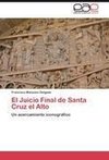 El Juicio Final de Santa Cruz el Alto