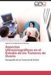 Aspectos Ultrasonográficos en el Estudio de los Tumores de Ovario