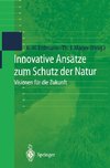 Innovative Ansätze zum Schutz der Natur