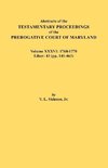 Abstracts of the Testamentary Proceedings of the Prerogative Court of Maryland. Volume XXXVI