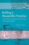 BUILDING A HOUSEWIFES PARADISE