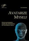 Avatarize Myself: Klinisch-psychologische Aspekte des Online-Gaming bei verschiedenen Genres