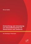 Entwicklung und Umsetzung von Gesundheitszielen für Seniorinnen und Senioren: Ein Hamburger Pilotprojekt