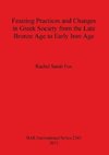 Feasting Practices and Changes in Greek Society from the Late Bronze Age to Early Iron Age