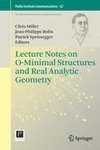 Lecture Notes on o-Minimal Structures and Real Analytic Geometry