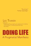 Doing Life a Pragmatist Manifesto