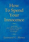 How To Spend Your Innocence