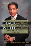 What do Black Americans  Want to Know about White Americans but are Afraid to Ask