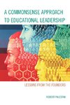 A Common Sense Approach to Educational Leadership