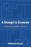 A Shangri-La Economy: Exploring Buddhist Bhutan