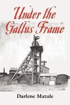 UNDER THE GALLUS FRAME