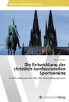 Die Entwicklung der christlich-konfessionellen Sportvereine