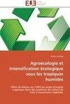 Agroécologie et intensification écologique sous les tropiques humides