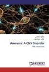 Amnesia: A CNS Disorder