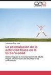 La estimulación de la actividad física en la tercera edad