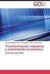 Transformación industrial y crecimiento económico