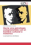 Hacia una psicología comprometida con el hombre cultural e histórico