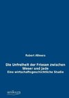 Die Unfreiheit der Friesen zwischen Weser und Jade