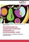 Deshidratado de productos frutícolas utilizando un deshidratador solar