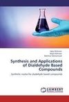 Synthesis and Applications of Dialdehyde Based Compounds