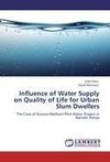 Influence of Water Supply on Quality of Life for Urban Slum Dwellers