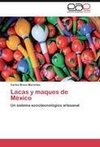 Lacas y maques de México