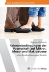 Rahmenbedingungen der Vaterschaft auf Mikro-, Meso- und Makroebene