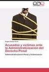 Acusados y víctimas ante la Administrativización del Derecho Penal