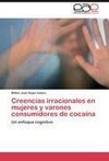 Creencias irracionales en mujeres y varones consumidores de cocaína