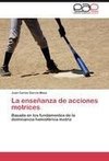 La enseñanza de acciones motrices