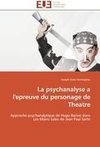 La psychanalyse a l'epreuve du personage de Theatre