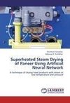 Superheated Steam Drying of Paneer Using Artificial Neural Network