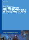 Nanoclusters and Microparticles in Gases and Vapors