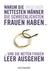 Warum die nettesten Männer die schrecklichsten Frauen haben ...