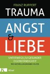 Trauma, Angst und Liebe