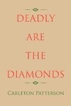 Deadly Are the Diamonds