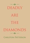 Deadly Are the Diamonds