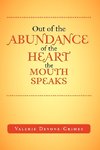 Out of the Abundance of the Heart the Mouth Speak