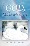 God, Make Me Over