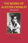 The Works of Aleister Crowley Vol. 3