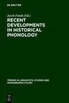 Recent Developments in Historical Phonology